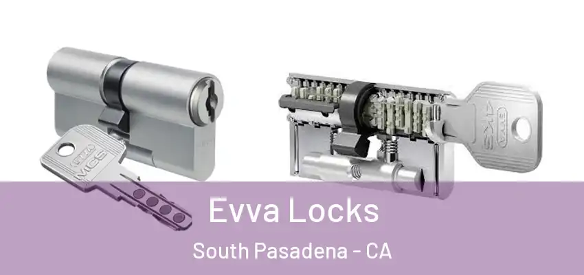  Evva Locks South Pasadena - CA