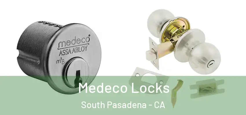  Medeco Locks South Pasadena - CA