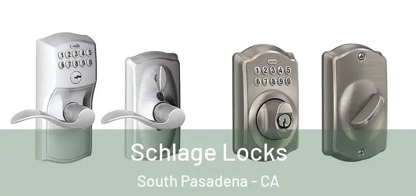  Schlage Locks South Pasadena - CA